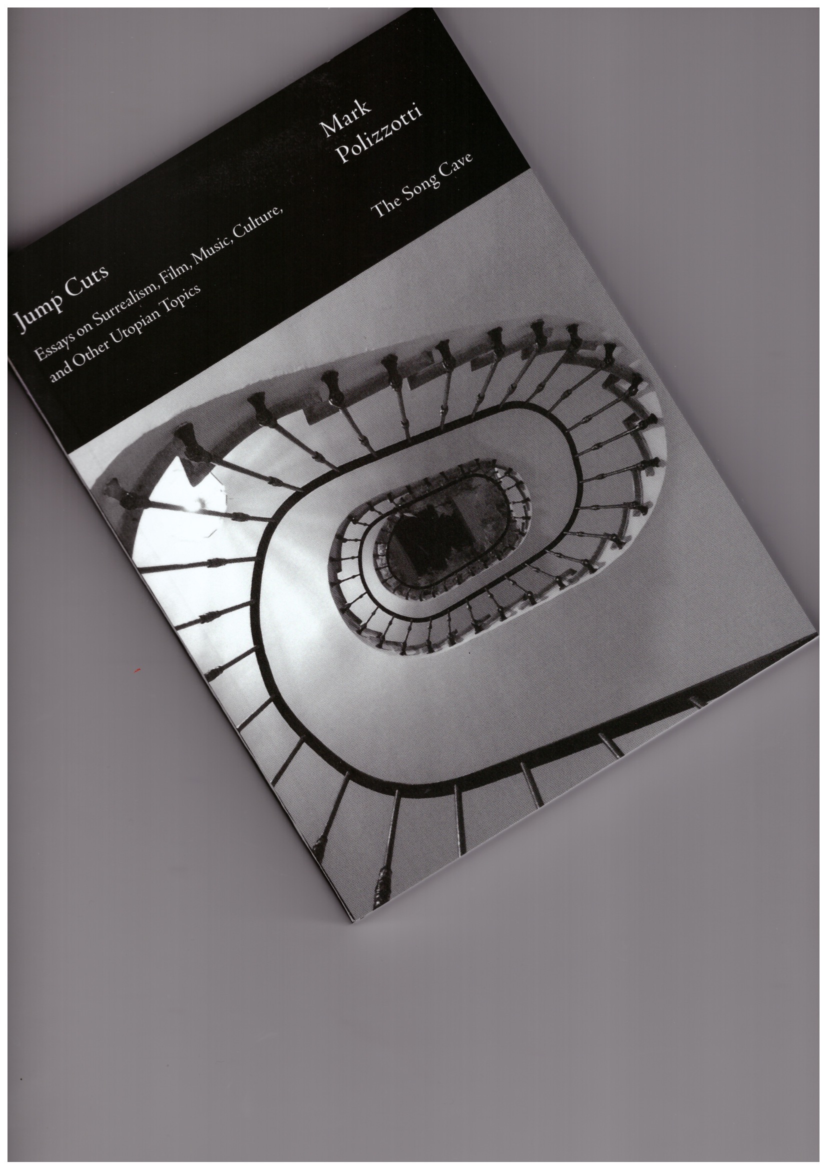 POLIZZOTTI, Mark - Jump Cuts: Essays on Surrealism, Film, Music, Culture, and Other Utopian Topics